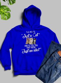 Tell Me Its Just A Cat Hoodie (Color: Royal Blue, size: medium)