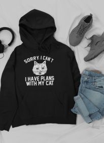 Sorry I Can't I Have Plans With My Cat Hoodie (Color: Black, size: medium)