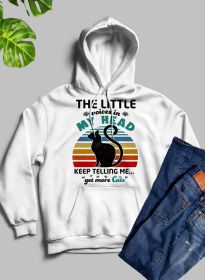 The Little Voices In My Head Keep Telling Me Get More Cats Hoodie (Color: White, size: large)