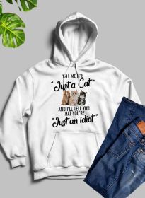 Tell Me Its Just A Cat Hoodie (Color: White, size: medium)