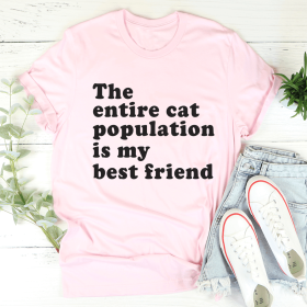 The Entire Cat Population Is My Best Friend T-Shirt (Color: Pink, size: M)